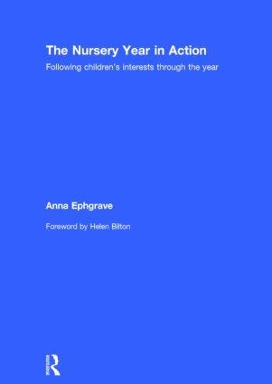 The Nursery Year in Action: Following Childrens Interests Through the Year