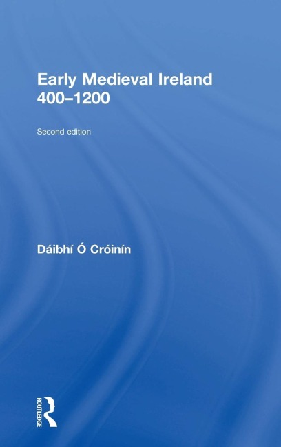 Early Medieval Ireland 400-1200