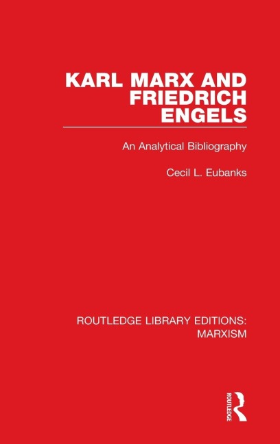 Karl Marx and Friedrich Engels: An Analytical Bibliography