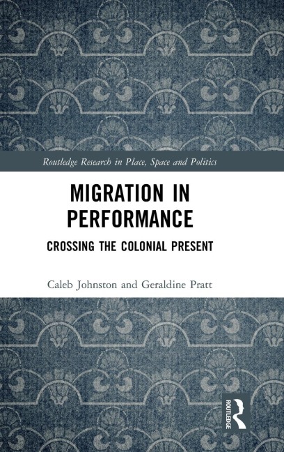 Migration in Performance: Crossing the Colonial Present