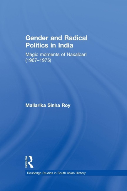 Gender and Radical Politics in India: Magic Moments of Naxalbari (1967-1975)