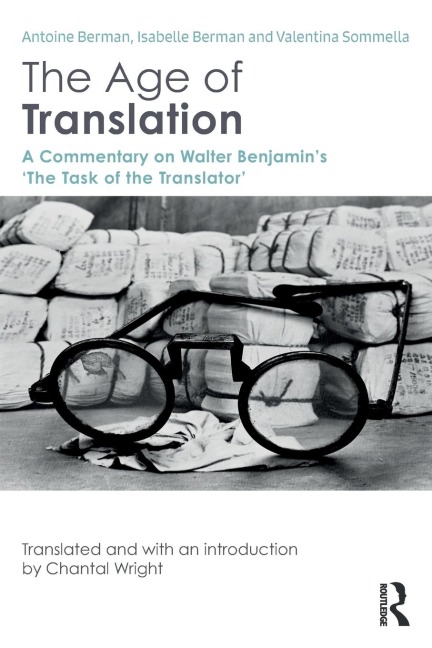 The Age of Translation: A Commentary on Walter Benjamins The Task of the Translator
