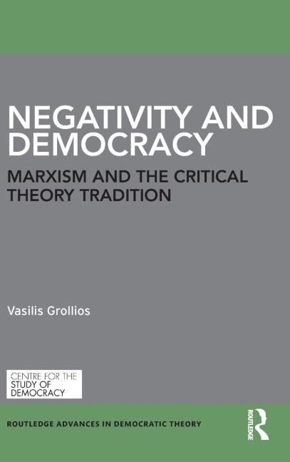 Negativity and Democracy: Marxism and the Critical Theory Tradition