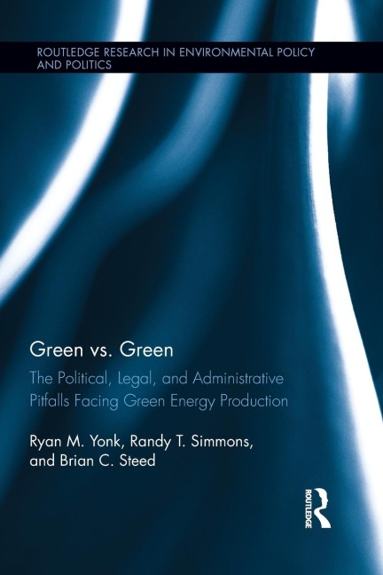 Green vs. Green: The Political, Legal, and Administrative Pitfalls Facing Green Energy Production