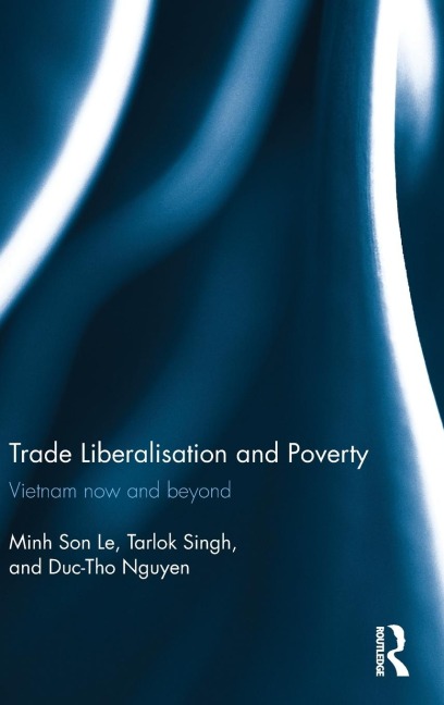 Trade Liberalisation and Poverty: Vietnam now and beyond