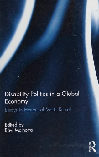 Disability Politics in a Global Economy Essays in Honour of Marta Russell