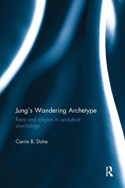 Jungs Wandering Archetype: Race and Religion in Analytical Psychology
