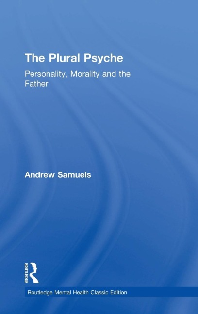 The Plural Psyche: Personality, Morality and the Father