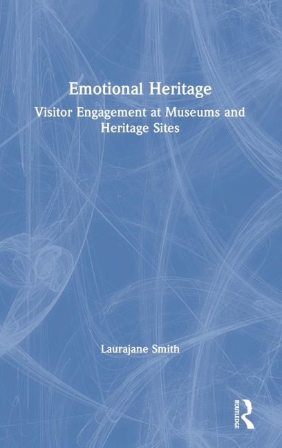 Emotional Heritage: Visitor Engagement at Museums and Heritage Sites