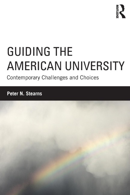 Guiding the American University: Contemporary Challenges and Choices