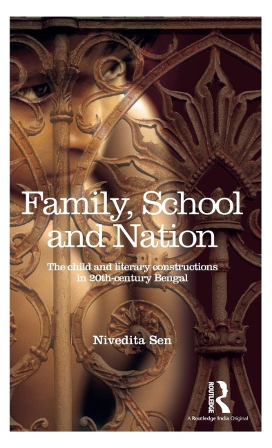 Family, School and Nation: The Child and Literary Constructions in 20th-Century Bengal