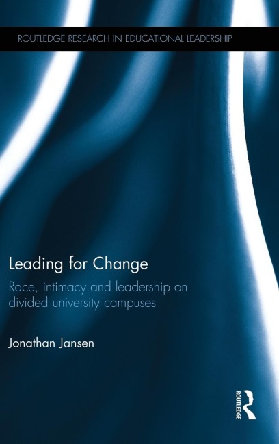 Leading for Change: Race, Intimacy and Leadership on Divided University Campuses