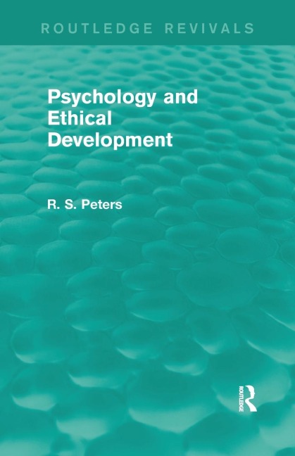 Psychology and Ethical Development (REV) RPD: A Collection of Articles on Psychological Theories, Ethical Development and Human Understanding