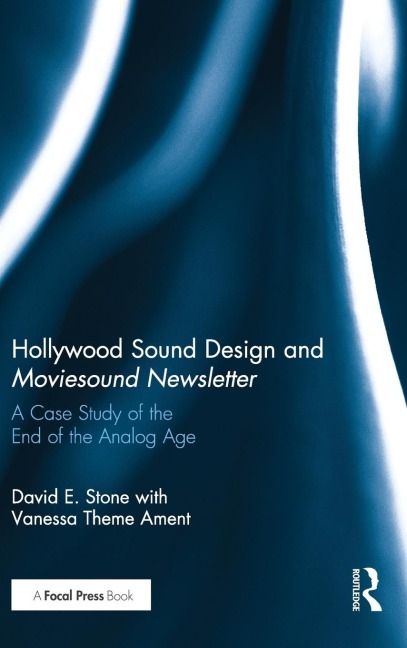 Hollywood Sound Design and Moviesound Newsletter: A Case Study of the End of the Analog Age