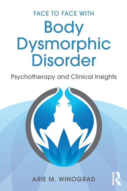 Face to Face with Body Dysmorphic Disorder: Psychotherapy and Clinical Insights