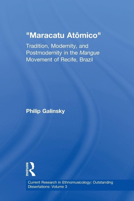 Maracatu Atomico: Tradition, Modernity, and Postmodernity in the Mangue Movement and the New Music Scene of Recife, Pernambuco, Brazil