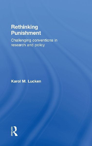 Rethinking Punishment: Challenging Conventions in Research and Policy