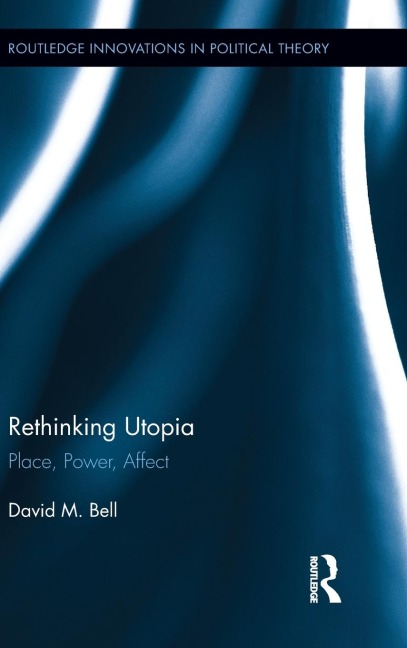 Rethinking Utopia: Place, Power, Affect