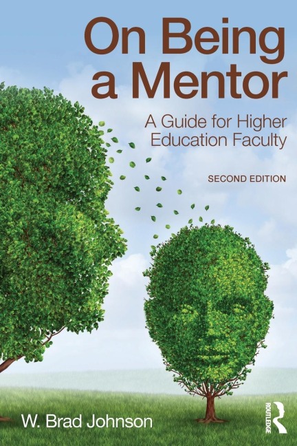 On Being a Mentor: A Guide for Higher Education Faculty