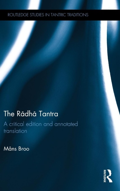 The R¿dh¿ Tantra: A critical edition and annotated translation