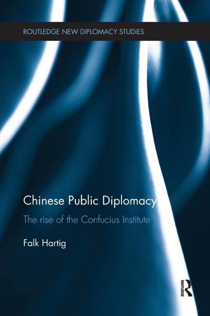 Chinese Public Diplomacy: The Rise of the Confucius Institute
