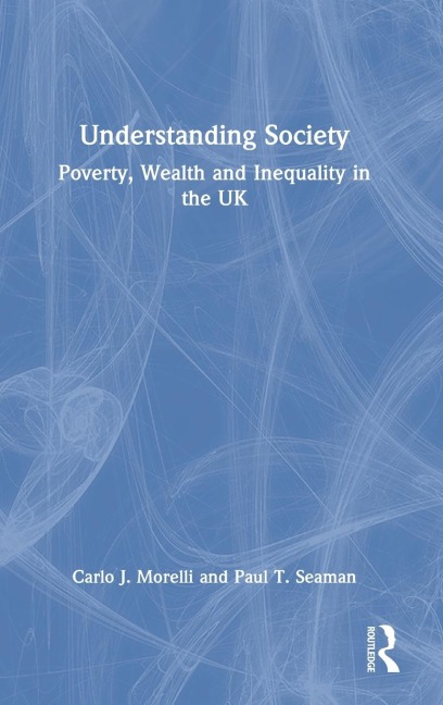 Understanding Society: Poverty, Wealth and Inequality in the UK
