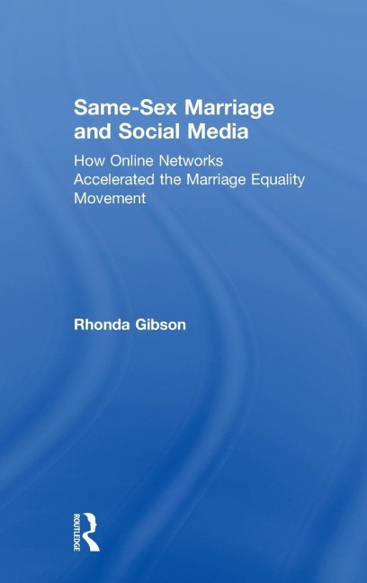 Same-sex Marriage and Social Media How Online Networks Accelerated the Marriage Equality Movement