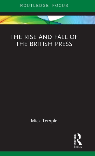 The Rise and Fall of the British Press