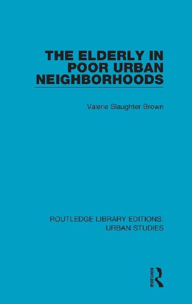 The Elderly in Poor Urban Neighborhoods