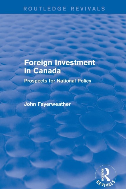 Revival: Foreign Investment in Canada: Prospects for National Policy (1973): Prospects for National Policy