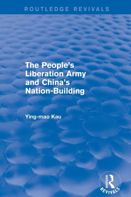 Revival: The Peoples Liberation Army and Chinas Nation-Building (1973)