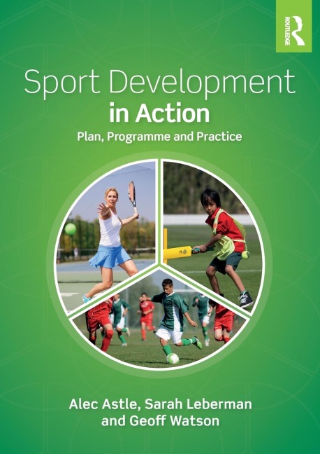 Sport Development in Action: Plan, Programme and Practice