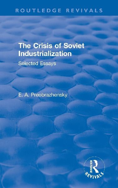 The Crisis of Soviet Industrialization