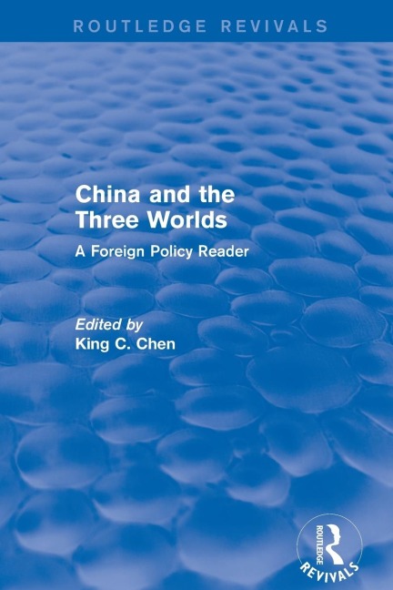 China and the Three Worlds: A Foreign Policy Reader: A Foreign Policy Reader