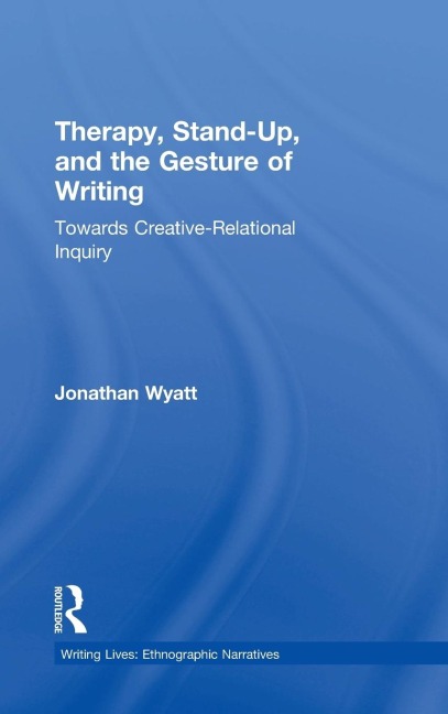 Therapy, Stand-Up, and the Gesture of Writing: Towards Creative-Relational Inquiry
