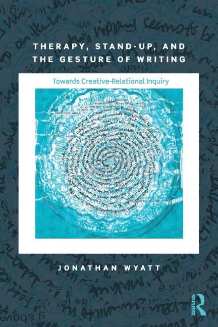 Therapy, Stand-Up, and the Gesture of Writing: Towards Creative-Relational Inquiry