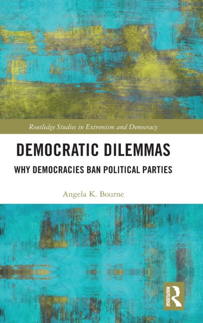 Democratic Dilemmas: Why democracies ban political parties