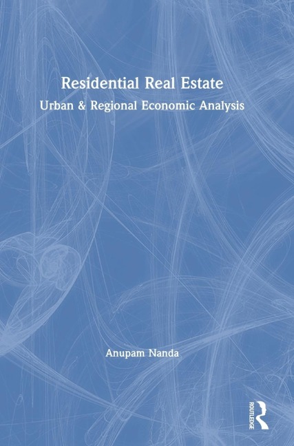 Residential Real Estate: Urban & Regional Economic Analysis
