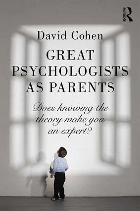 Great Psychologists as Parents: Does knowing the theory make you an expert?