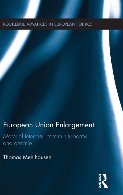 European Union Enlargement: Material interests, community norms and anomie