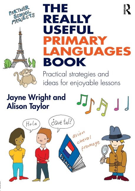The Really Useful Primary Languages Book: Practical strategies and ideas for enjoyable lessons