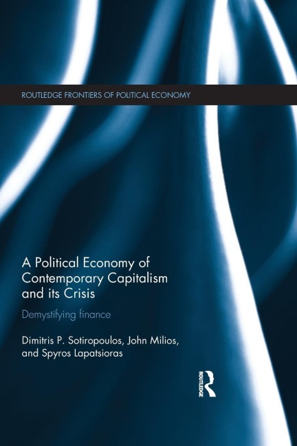 A Political Economy of Contemporary Capitalism and its Crisis: Demystifying Finance