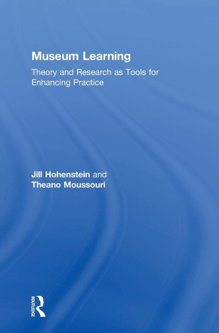 Museum Learning: Theory and Research as Tools for Enhancing Practice