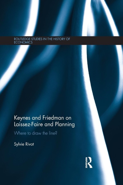 Keynes and Friedman on Laissez-Faire and Planning: Where to draw the line?