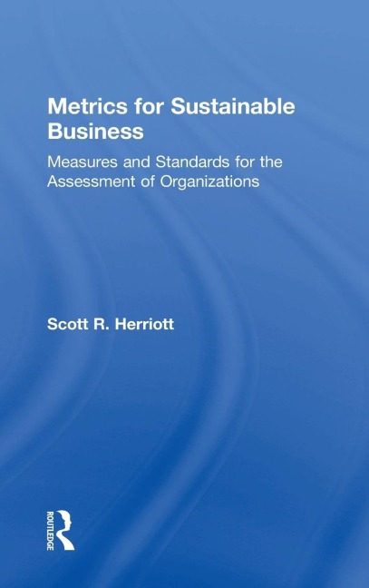 Metrics for Sustainable Business: Measures and Standards for the Assessment of Organizations