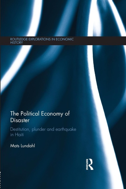 The Political Economy of Disaster: Destitution, Plunder and Earthquake in Haiti