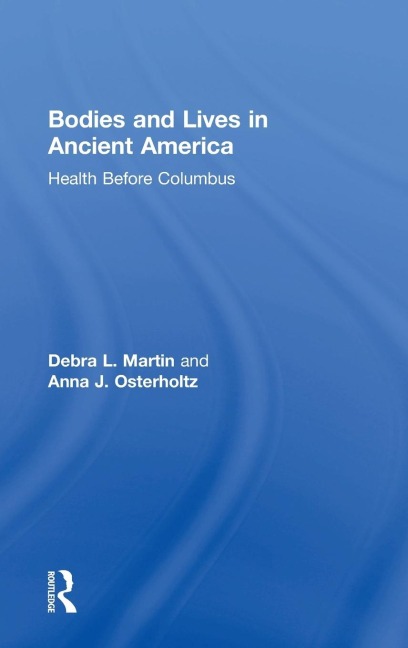 Bodies and Lives in Ancient America: Health Before Columbus