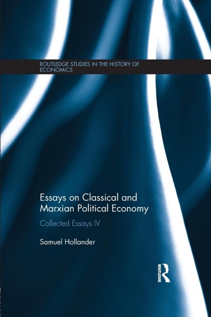 Essays on Classical and Marxian Political Economy: Collected Essays IV