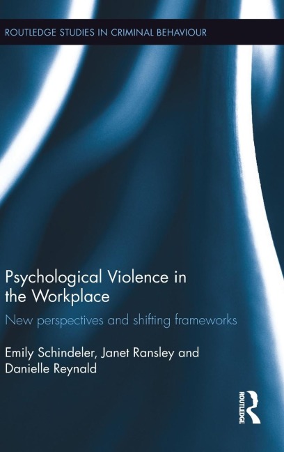 Psychological Violence in the Workplace: New perspectives and shifting frameworks