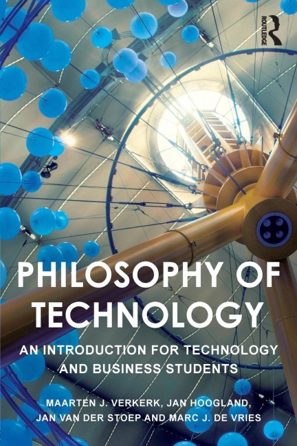 Philosophy of Technology: An Introduction for Technology and Business Students